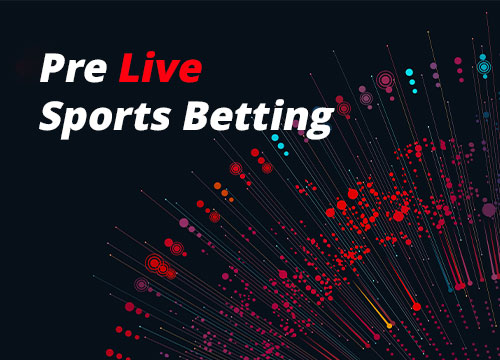 Pre Live Sports Betting